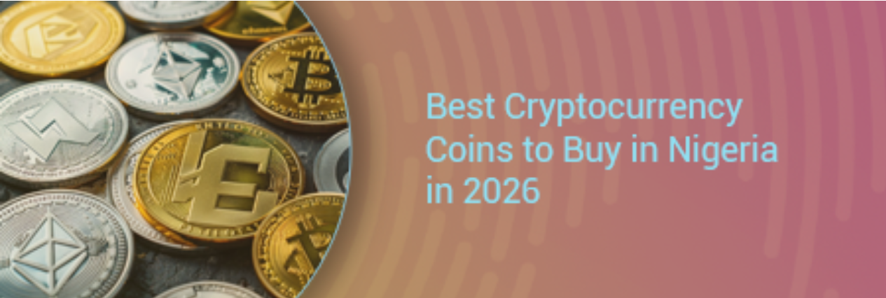 Best Cryptocurrency Coins to Buy in Nigeria