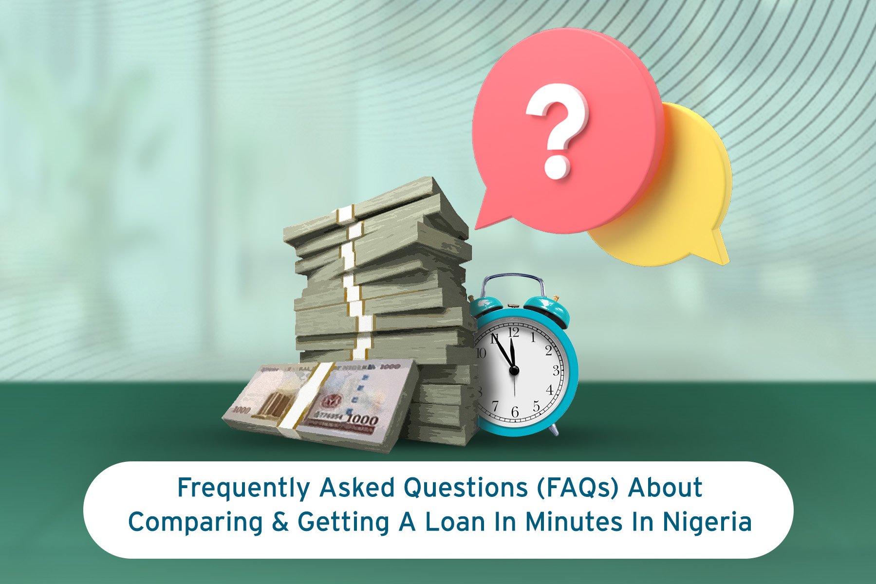 Frequently Asked Questions (FAQs) About Comparing and getting A Loan In Minutes In Nigeria