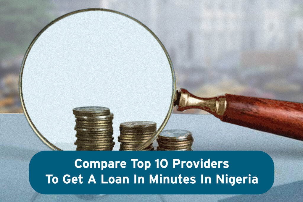 Top 10 Providers To Get A Loan In Minutes In Nigeria
