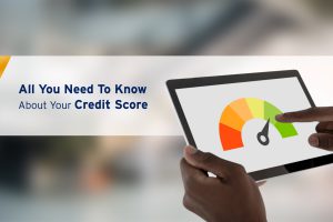 All You Need To Know About Your Credit Score