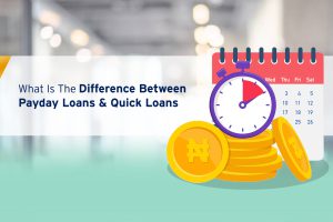 What Is The Difference Between Payday Loans And Quick Loans?