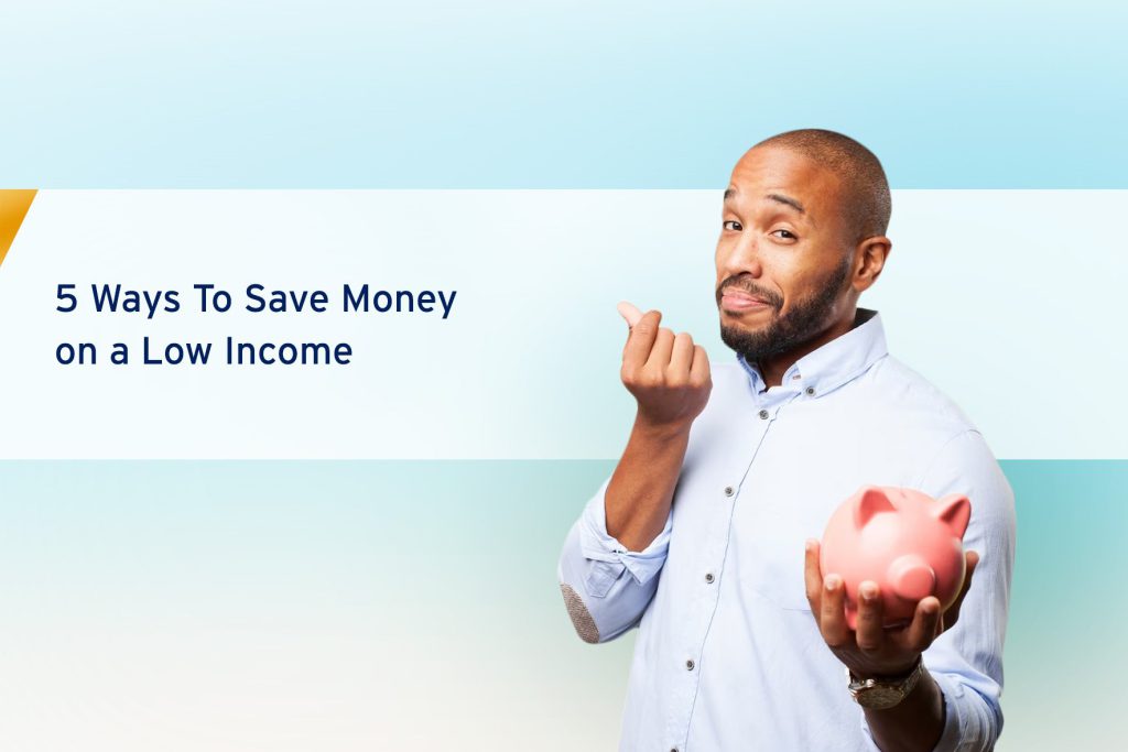 5 ways to save money on a low income