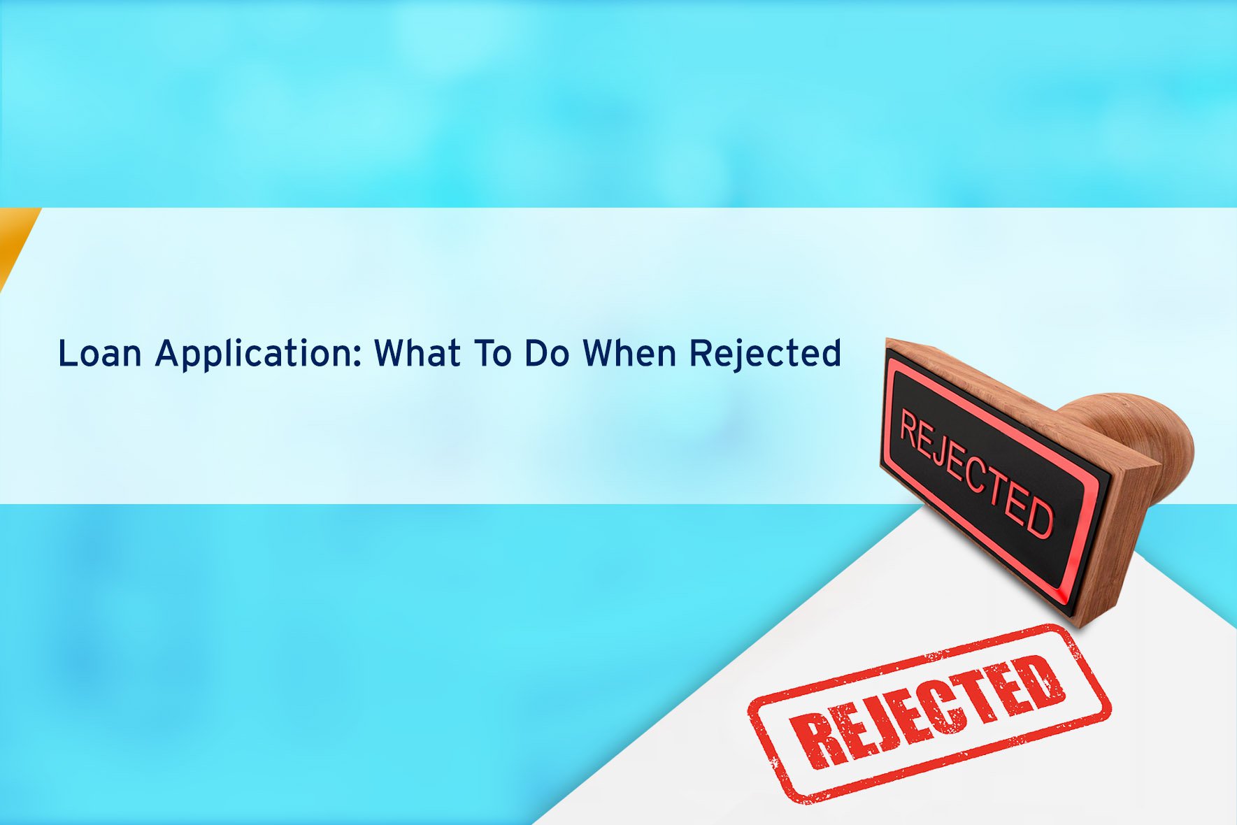 Loan application: What to do when rejected