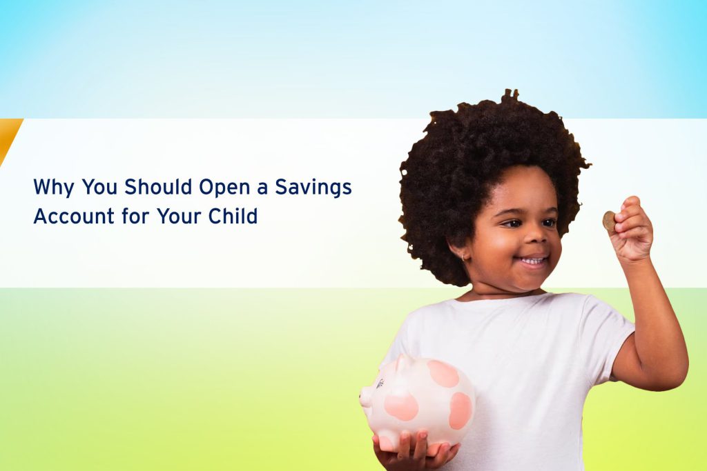 Why you Should Open a Savings Account for Your Child.