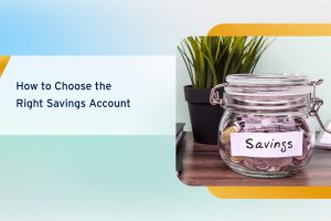 How to choose the right savings account