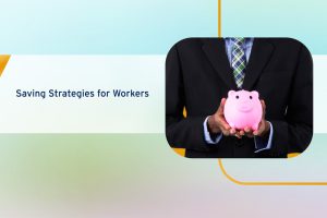 saving strategies for workers