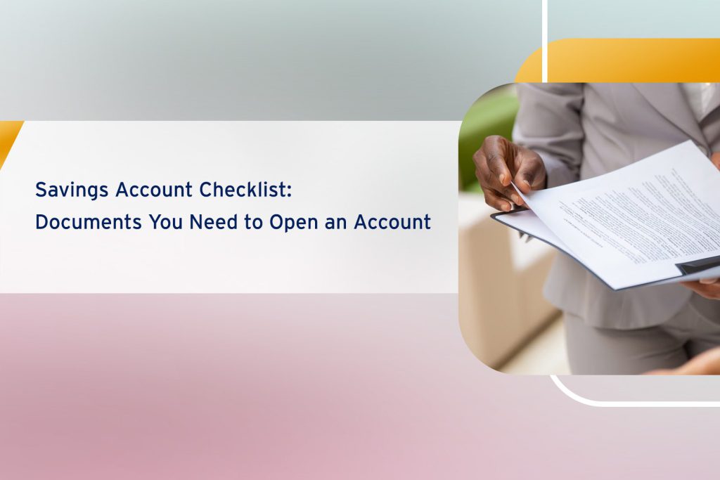 Savings Account Checklist: Documents You Need to Open an Account