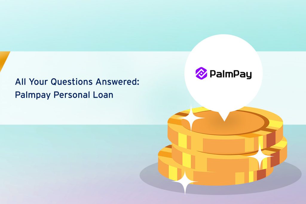 All Your Questions Answered: PalmPay Personal Loan