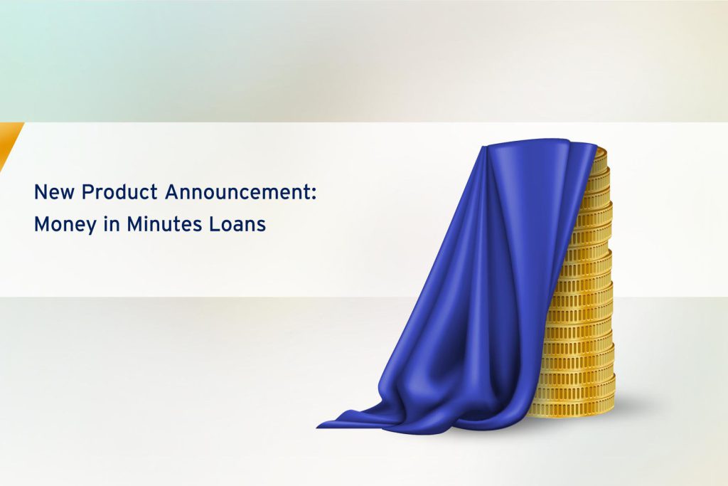 New Product Announcement: Money in Minutes Loans cover