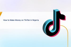 How to Make Money on TikTok in Nigeria