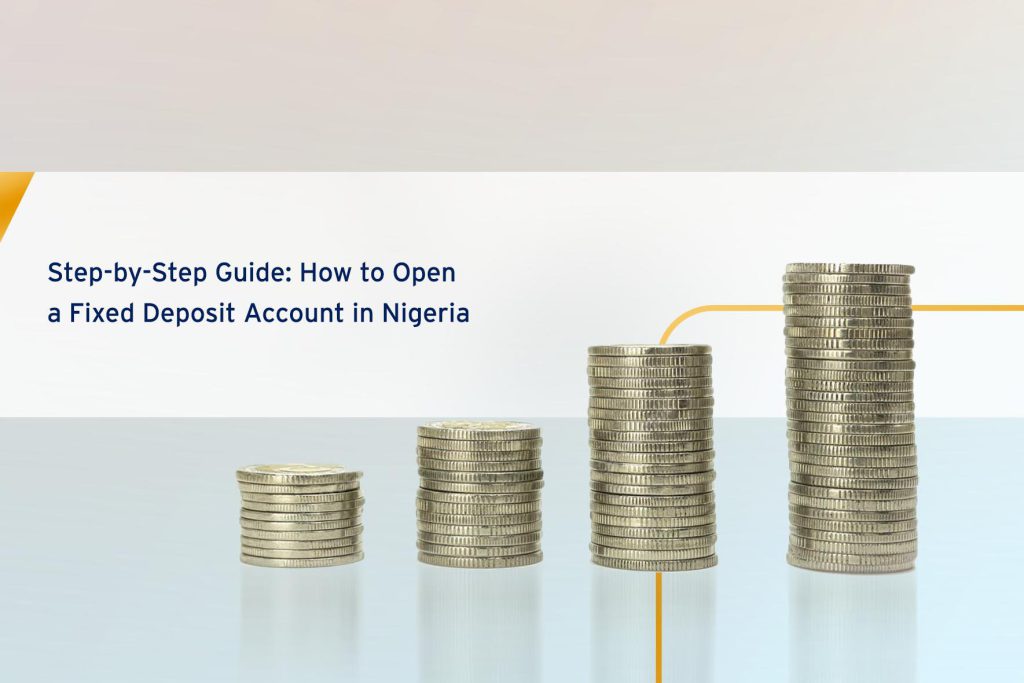 How to Open a Fixed Deposit Account in Nigeria