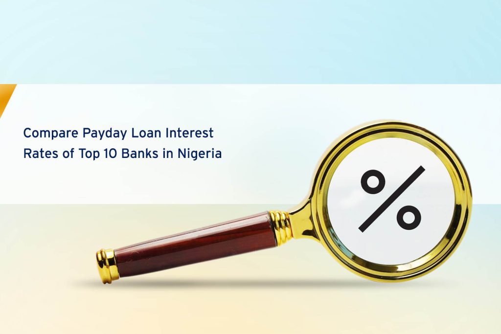 Compare Payday Loan Interest Rates of Top 10 Banks in Nigeria