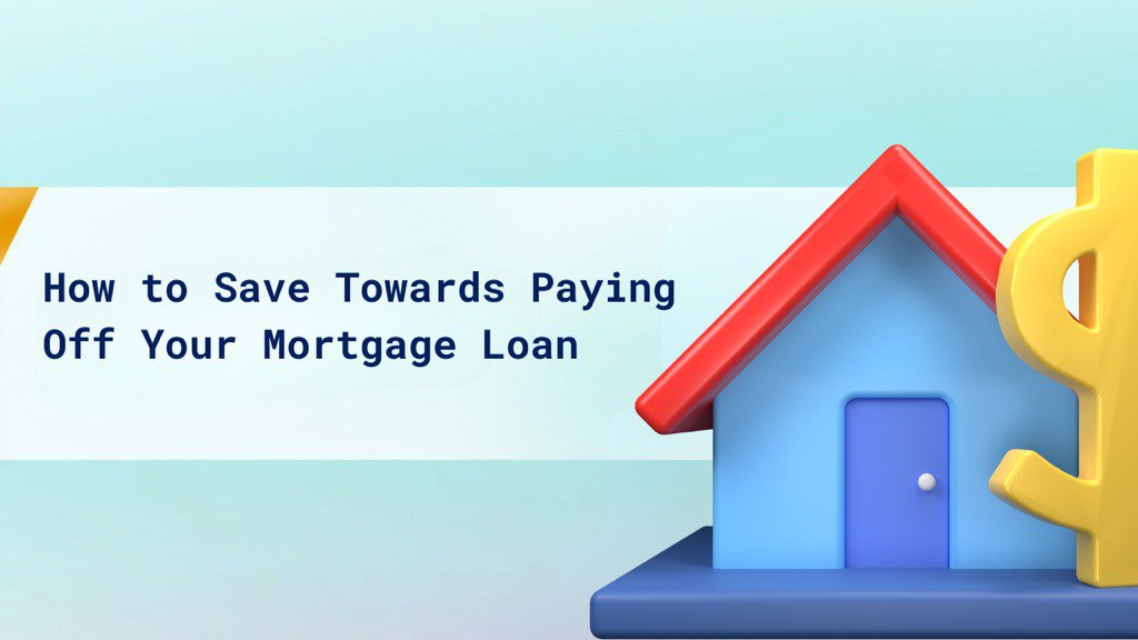 How to Save Towards Paying Off Your Mortgage Loan cover