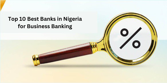 Top 10 Best Banks in Nigeria for Business Banking cover