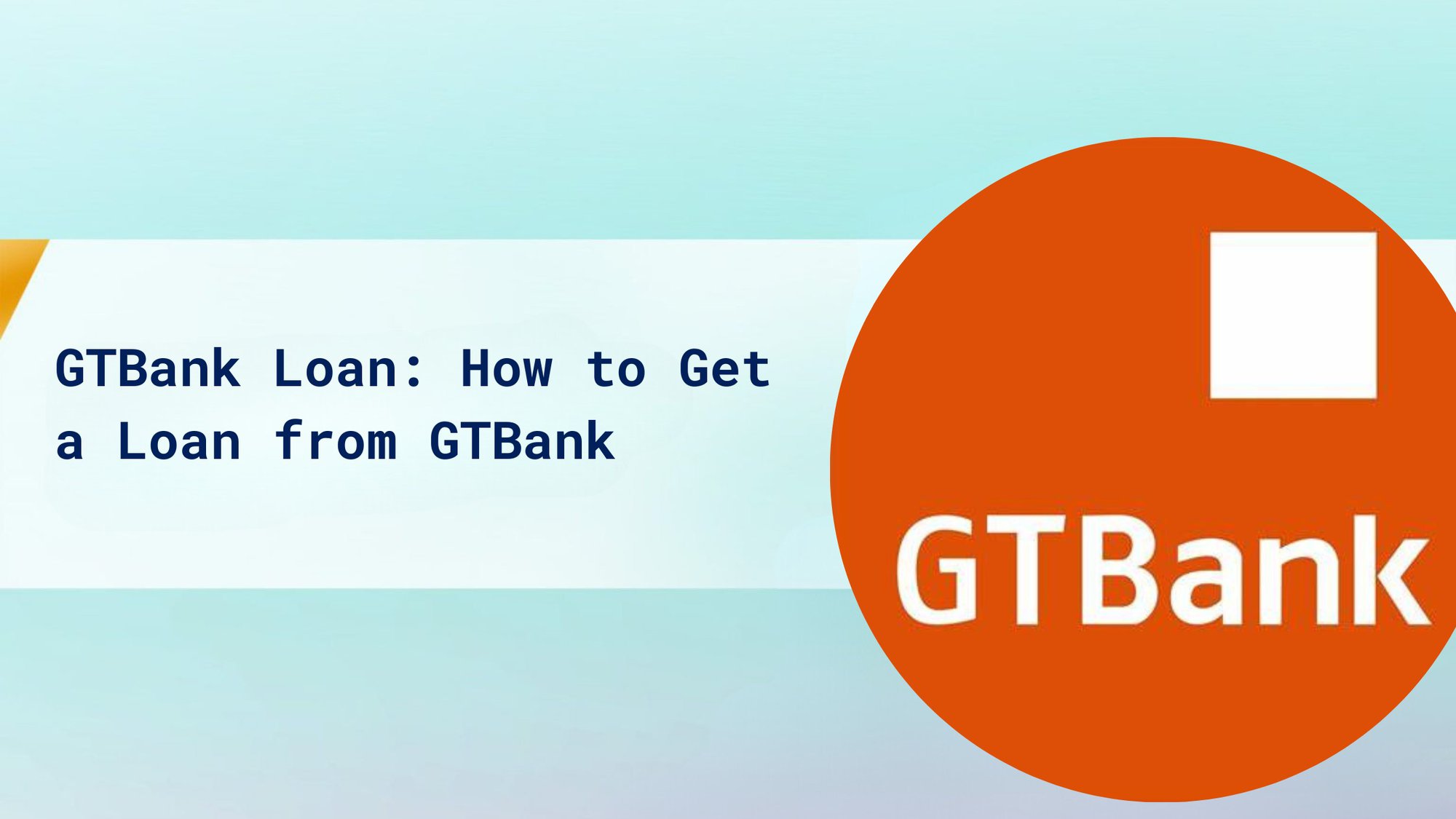 GTBank Loan: How to Get a Loan from GTBank