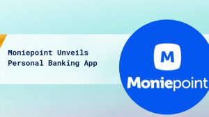 Moniepoint Unveils Personal Banking App