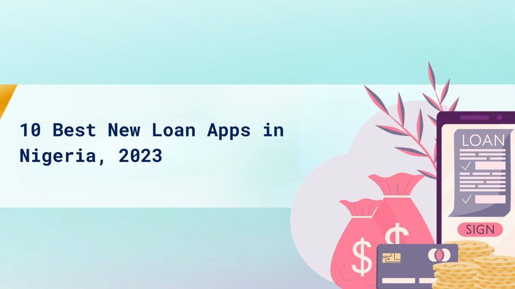 10 Best New Loan Apps in Nigeria, 2023
