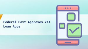 Federal Govt Approves 211 Loan Apps cover
