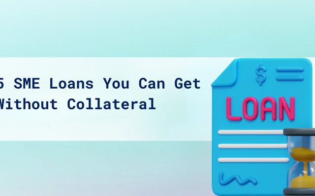 5 SME Loans You Can Get Without Collateral cover