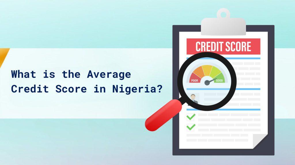 What is the Average Credit Score in Nigeria?