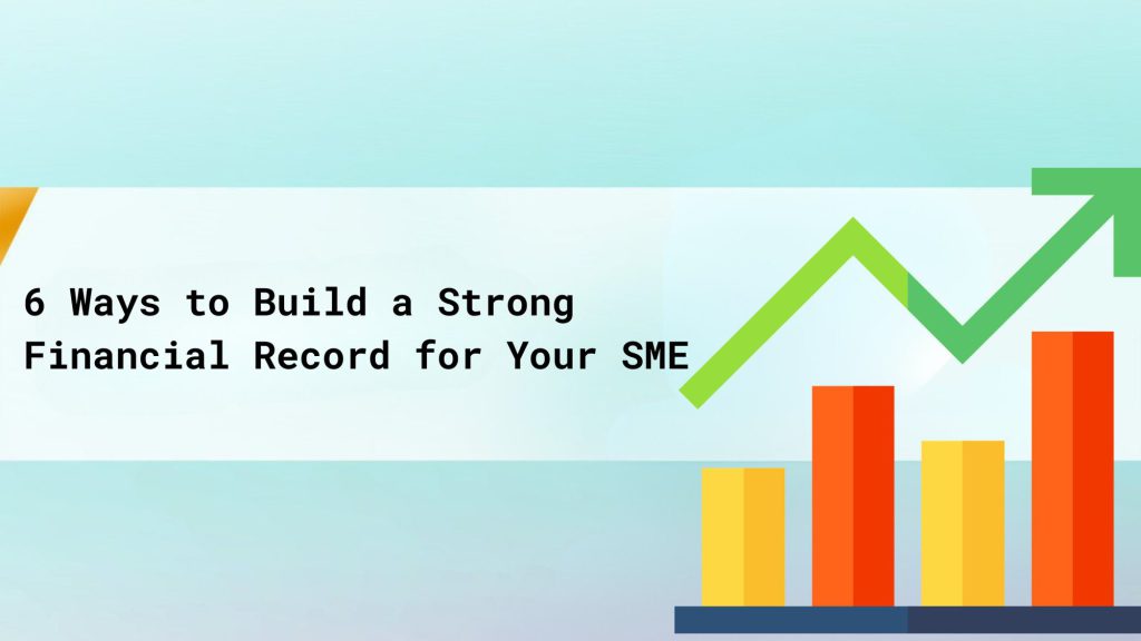 6 Ways to Build a Strong Financial Record for Your SME cover