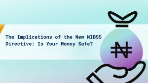 The Implications of the New NIBSS Directive: Is Your Money Safe? cover