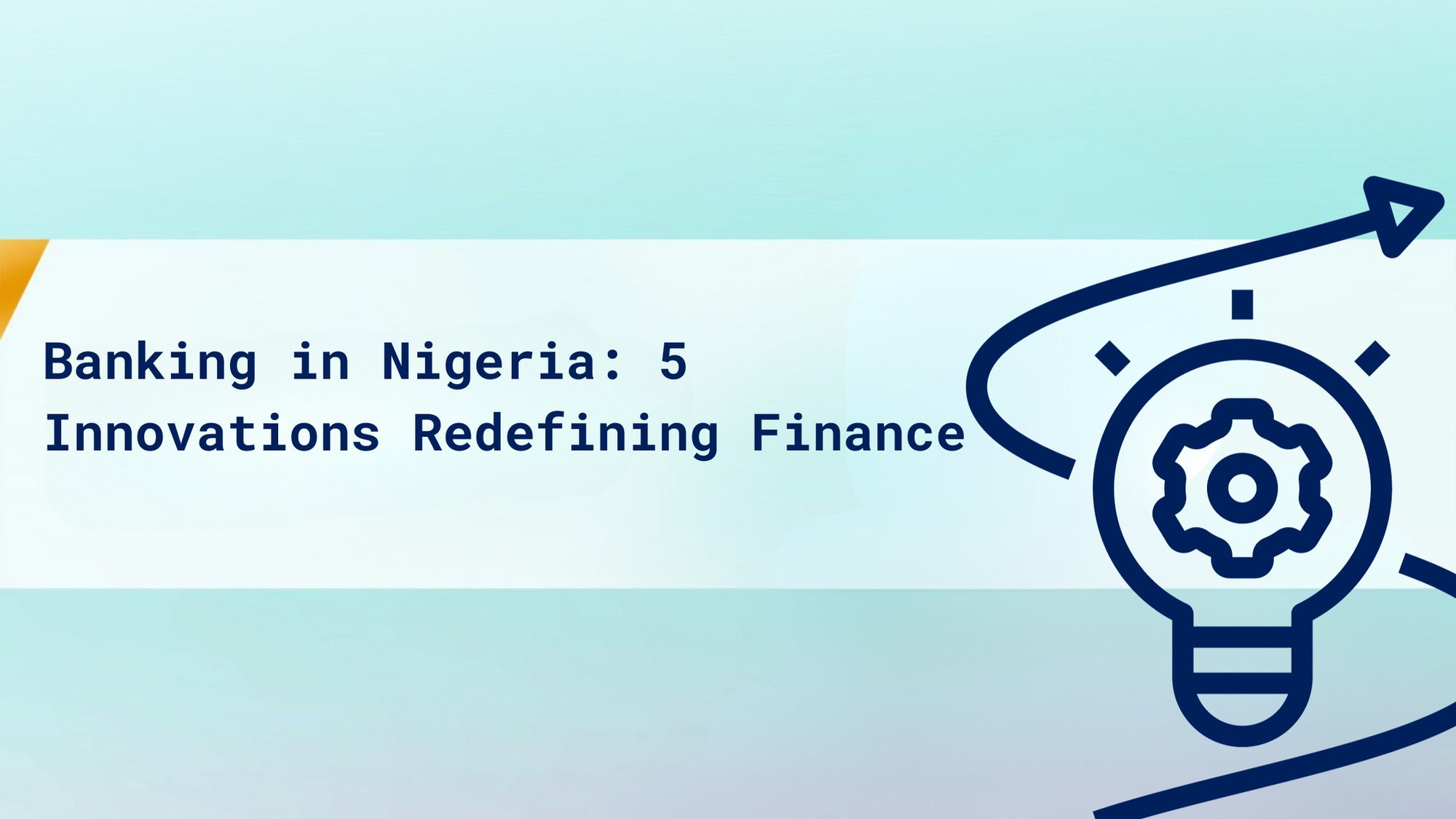 Banking in Nigeria: 5 Innovations Redefining the Finance cover