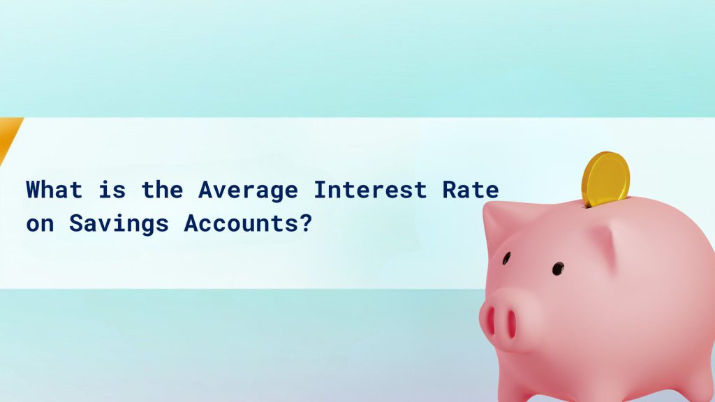 What is the Average Interest Rate on Savings Accounts? cover