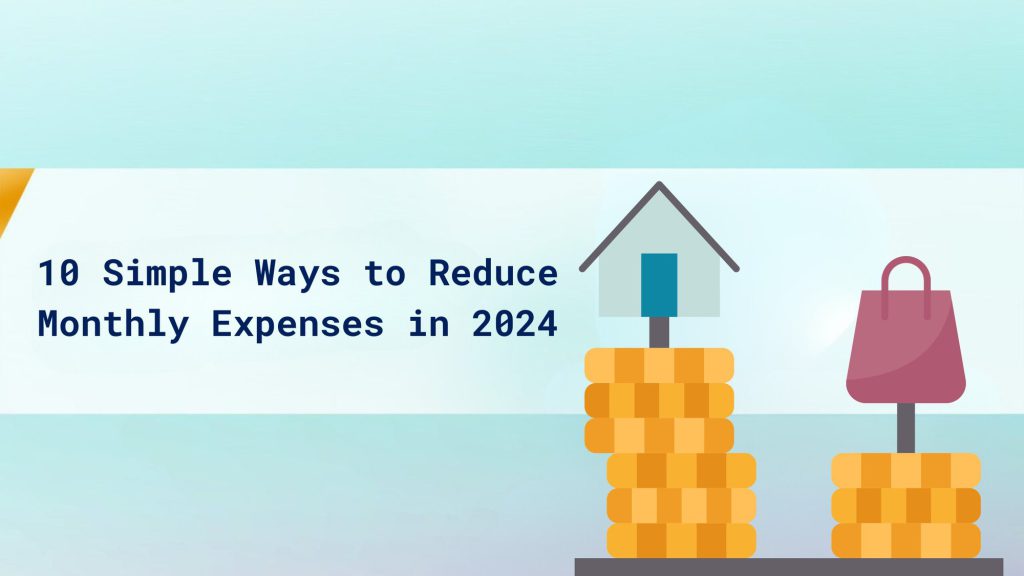 10 Simple Ways to Reduce Monthly Expenses in 2024 cover