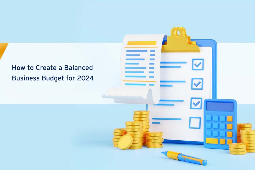 How to Create a Balanced Business Budget for 2024 cover