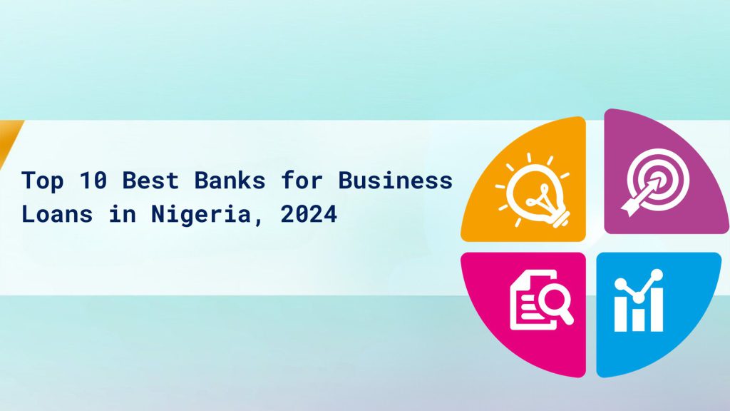 Top 10 Best Banks for Business Loans in Nigeria, 2024 cover