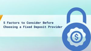 5 Factors to Consider Before Choosing a Fixed Deposit Provider cover