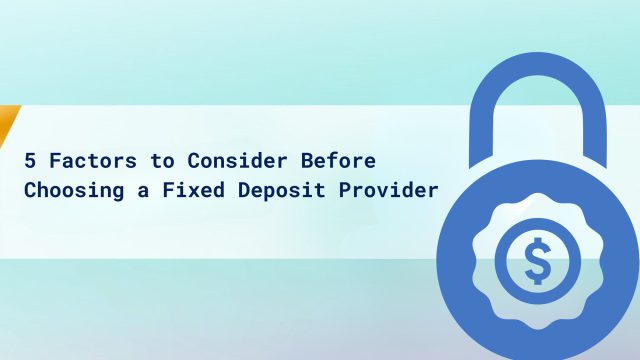 5 Factors to Consider Before Choosing a Fixed Deposit Provider cover