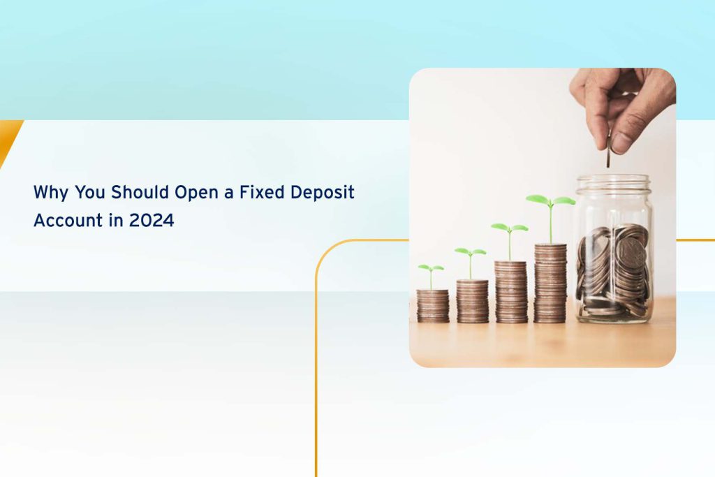 Why You Should Open a Fixed Deposit Account in 2024 cover
