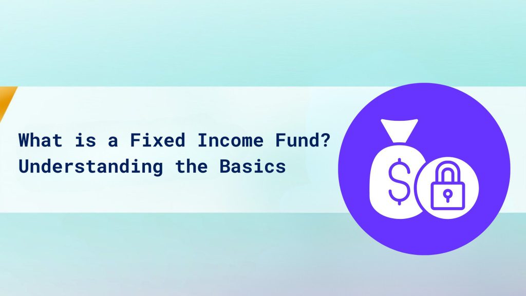 What is a Fixed Income Fund? Understanding the Basics cover