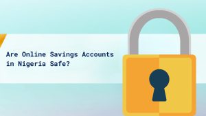 Are Online Savings Accounts in Nigeria Safe? cover