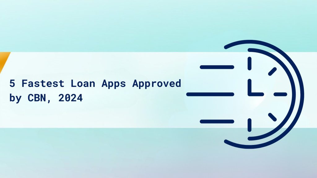 5 Fastest Loan Apps Approved by CBN, 2024 cover