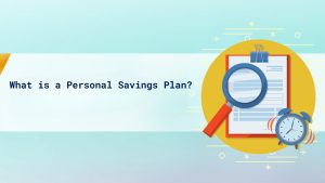What is a Personal Savings Plan? cover